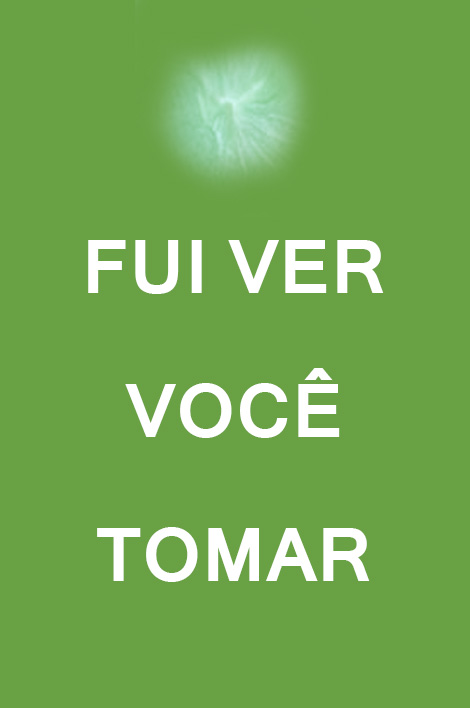 fui ver voce tomar | webland | Gabriela Canale